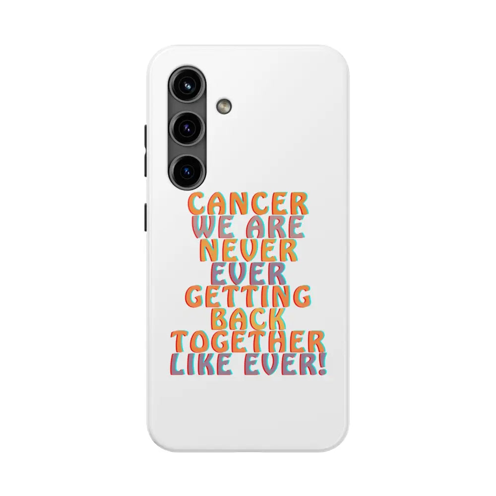 Cancer We Are Never! Phone Case - Phone Case