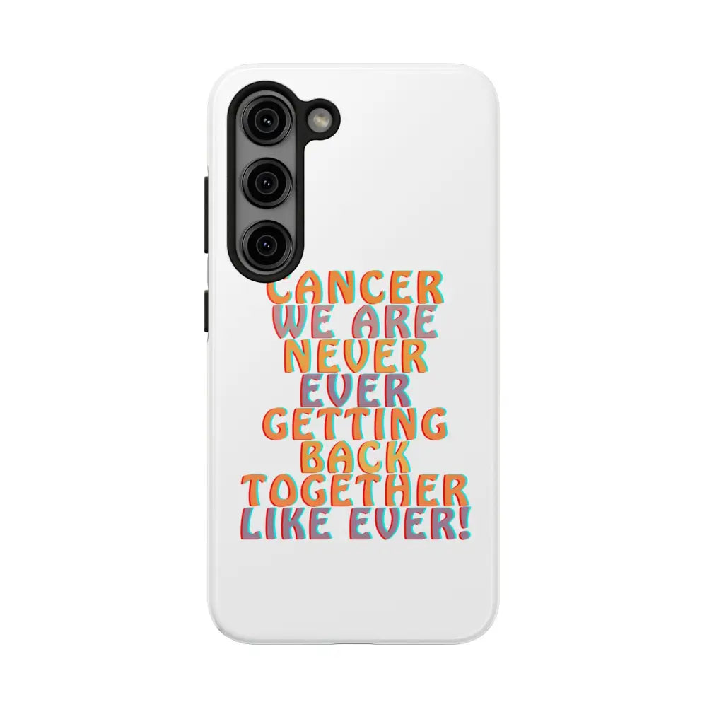 Cancer We Are Never! Phone Case - Phone Case