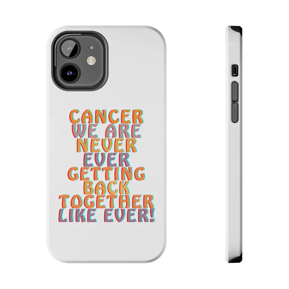 Cancer We Are Never! Phone Case - iPhone 12 - Phone Case