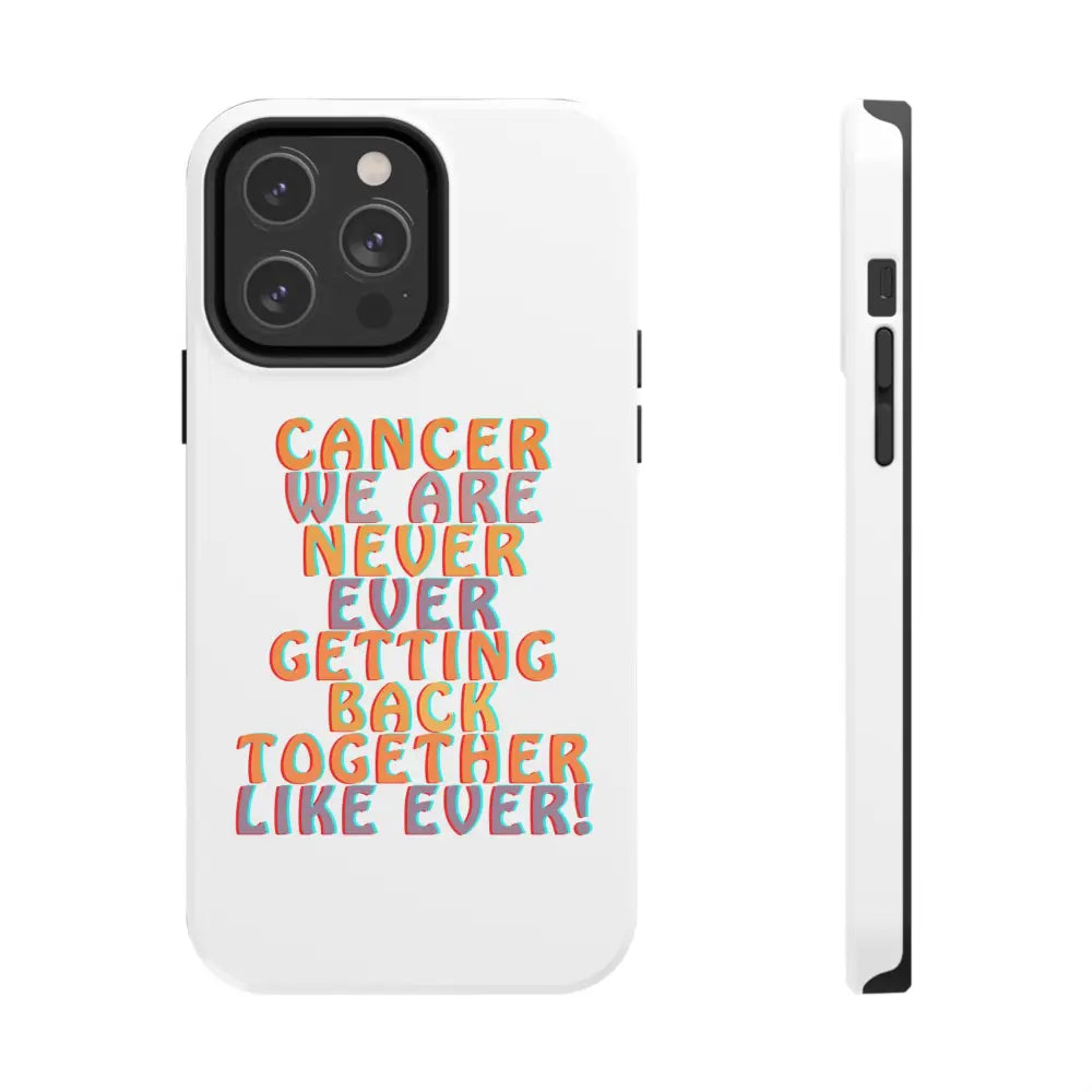 Cancer We Are Never! Phone Case - iPhone 14 Pro Max - Phone Case