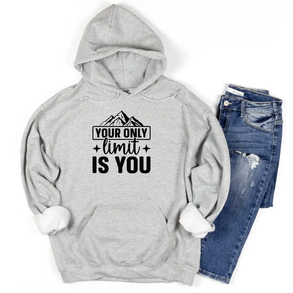 Hooded Sweatshirt - Your Only Limit is You - Hoodie