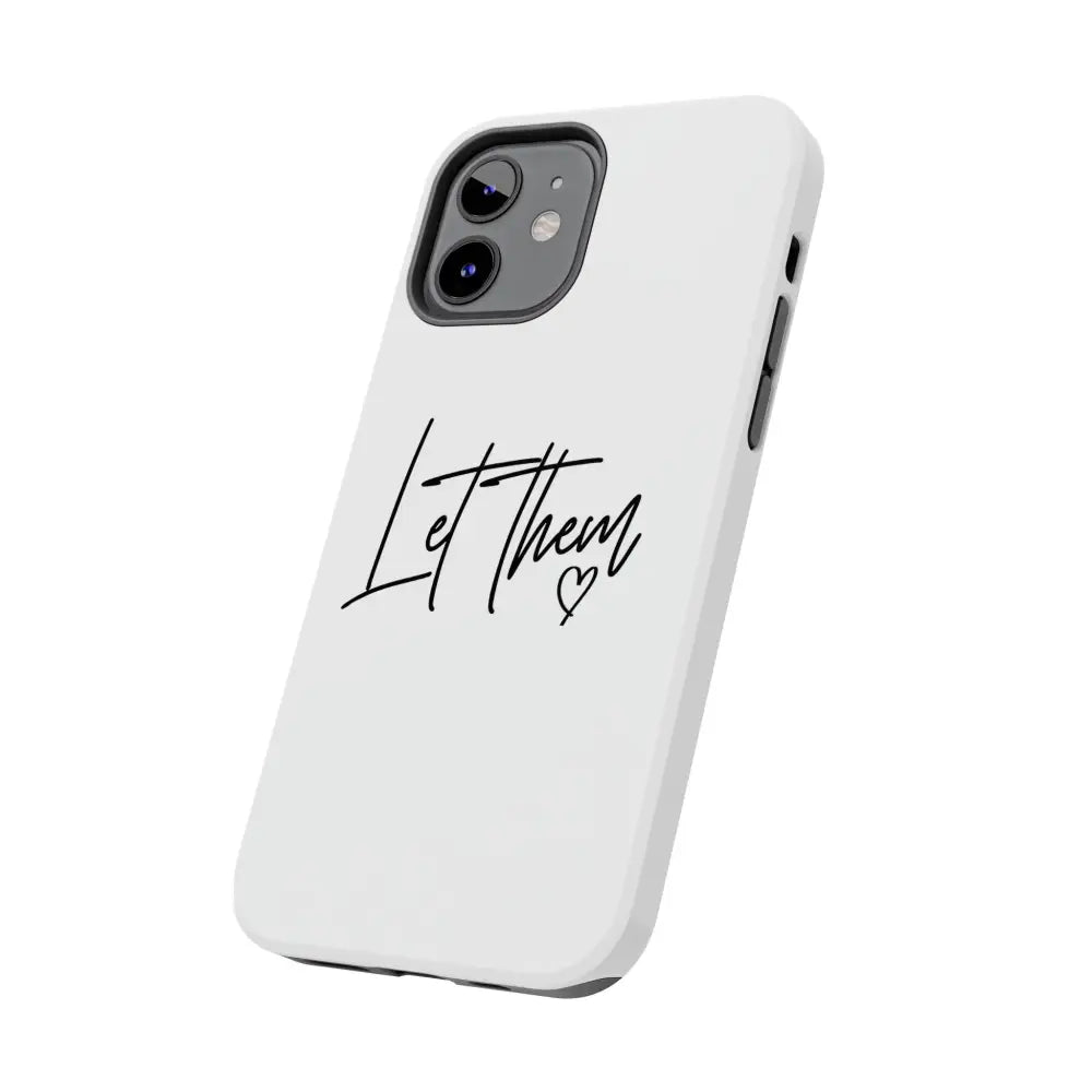 Let Them! Phone Case - Phone Case