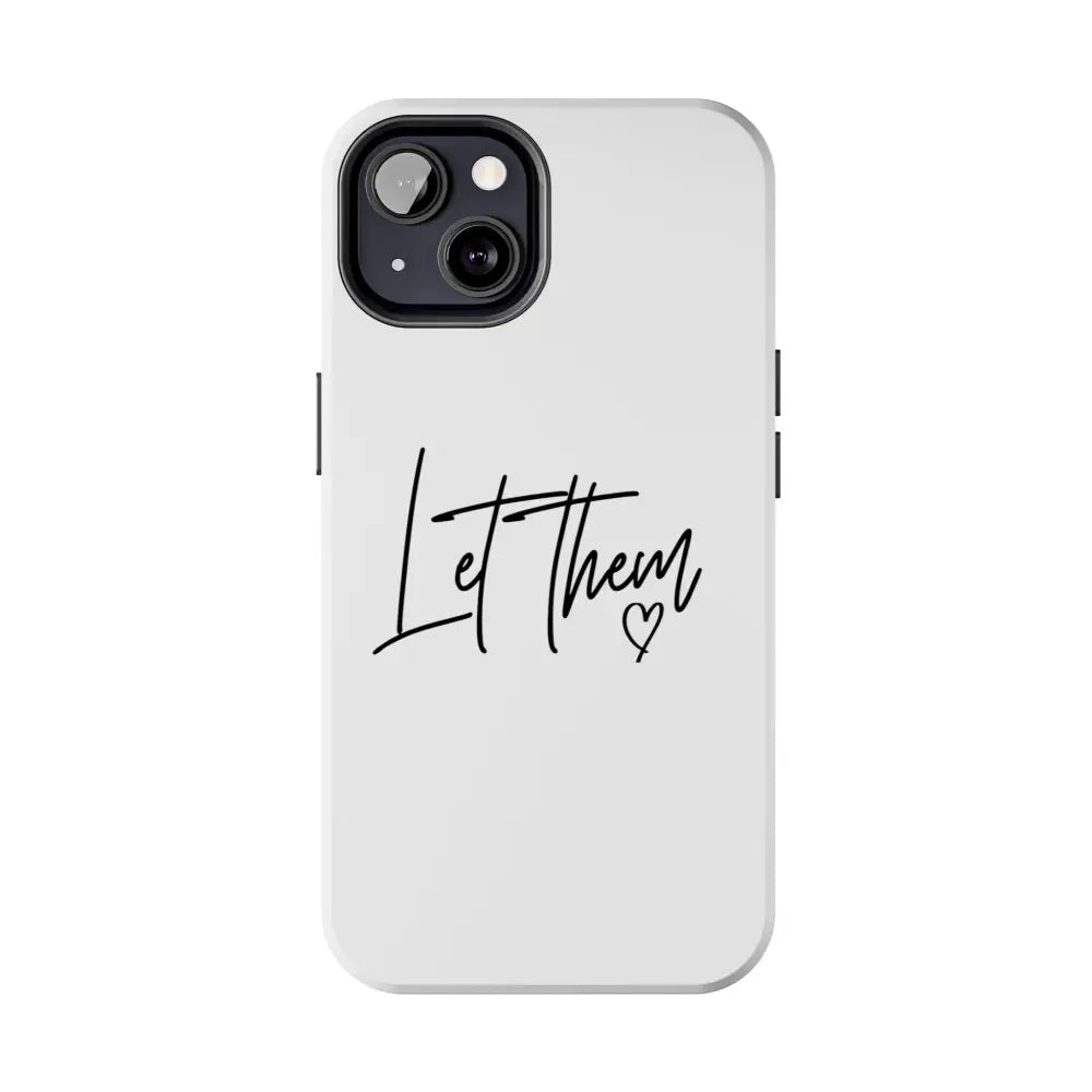 Let Them! Phone Case - Phone Case