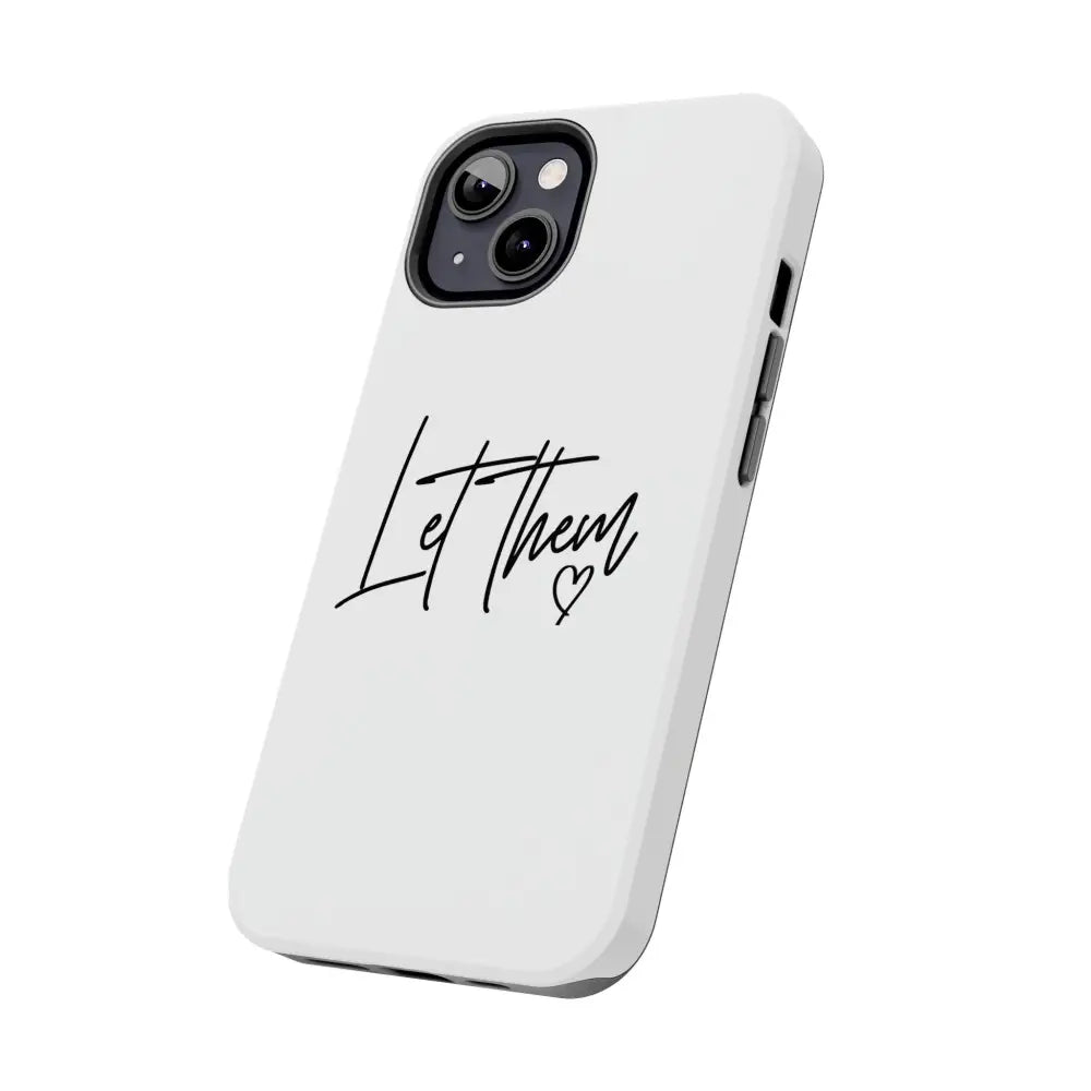 Let Them! Phone Case - Phone Case