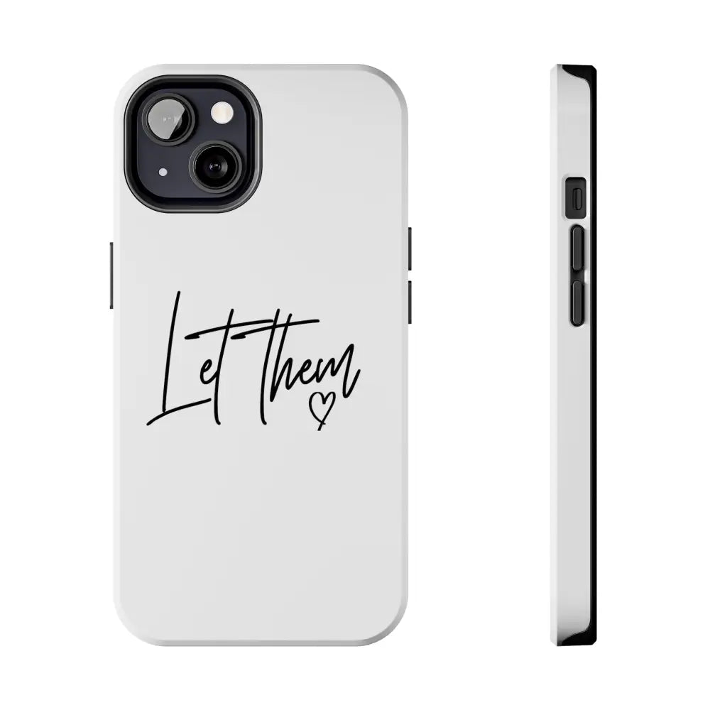 Let Them! Phone Case - iPhone 13 - Phone Case