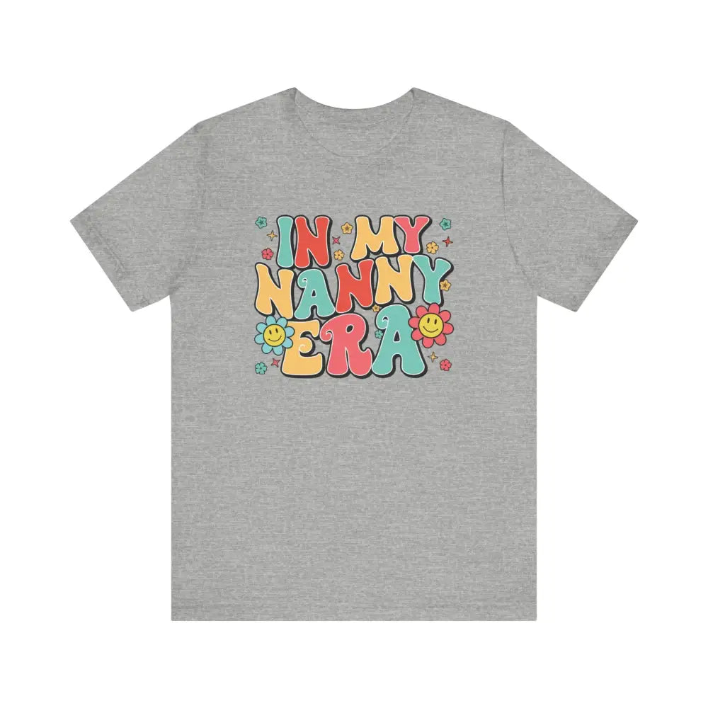 Short Sleeve In My NANNY Era! - Athletic Heather / S - T-Shirt