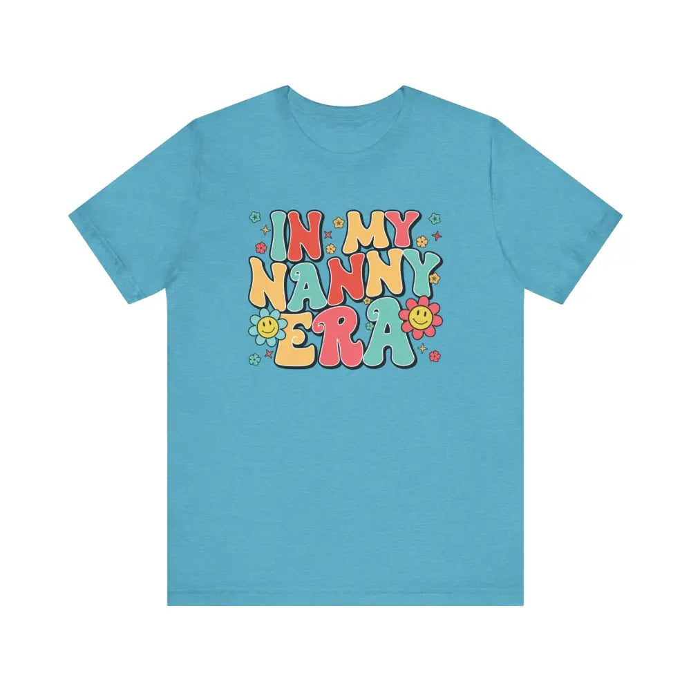 Short Sleeve In My NANNY Era! - Heather Aqua / S - T-Shirt