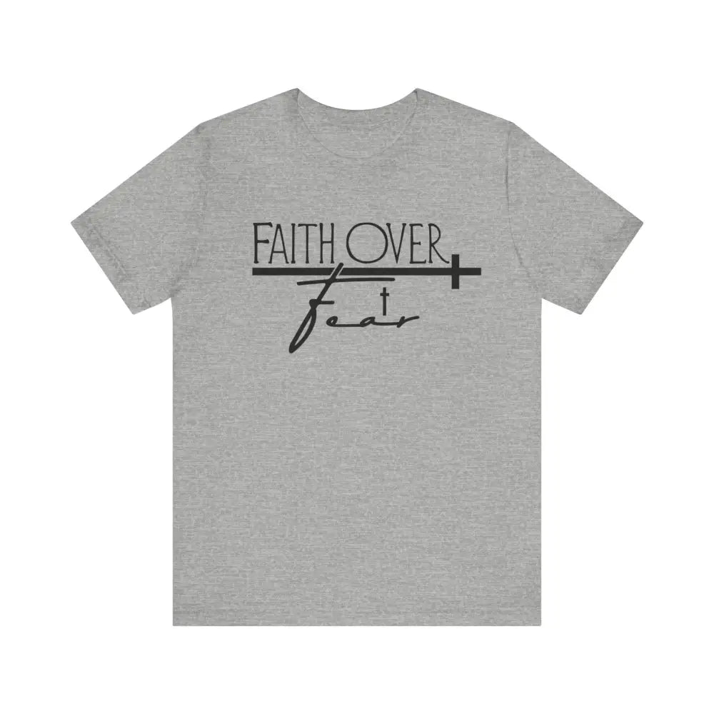 Unisex Jersey Short Sleeve Tee - Faith Over Fear - Athletic Heather / S T - Shirt