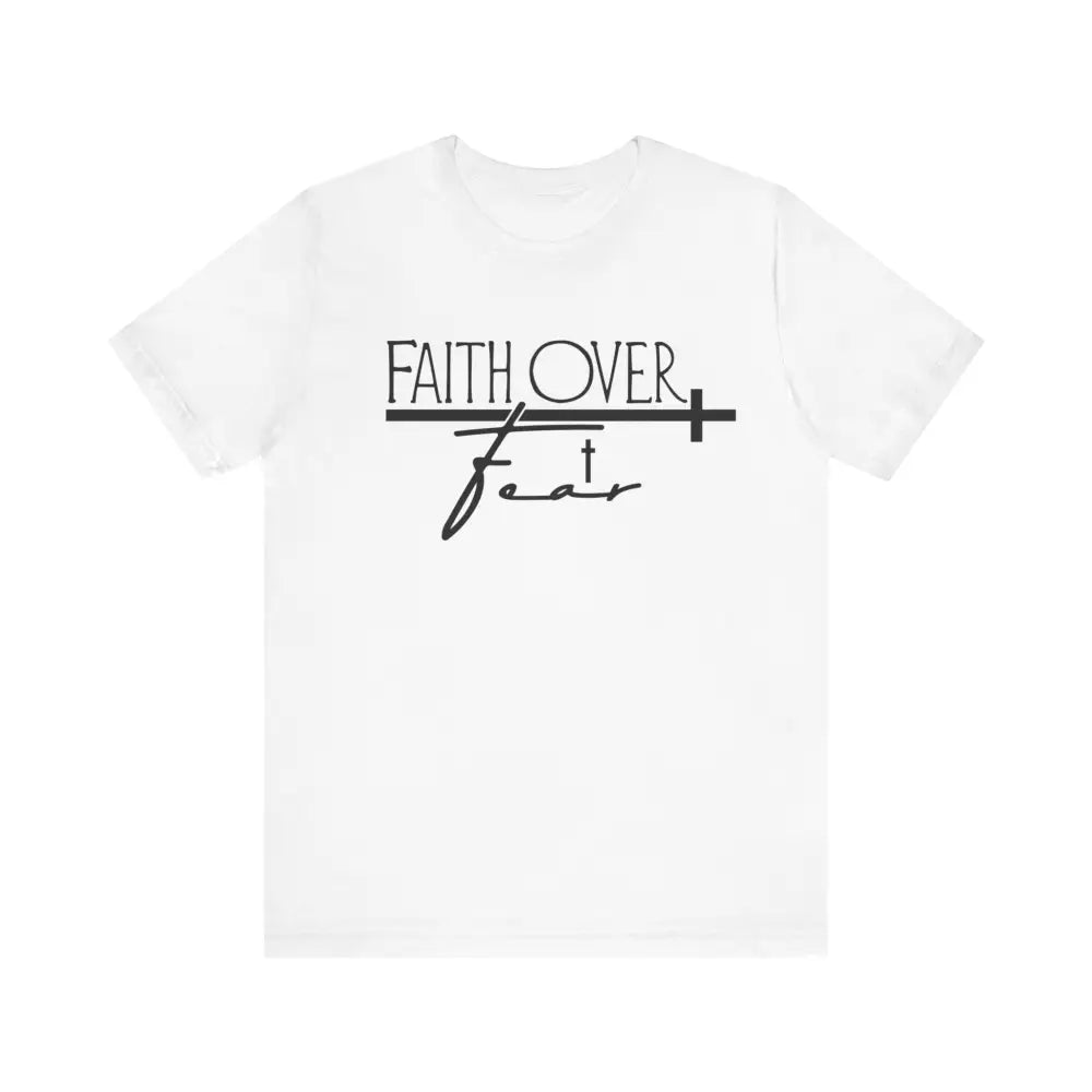 Unisex Jersey Short Sleeve Tee - Faith Over Fear - White / S T - Shirt