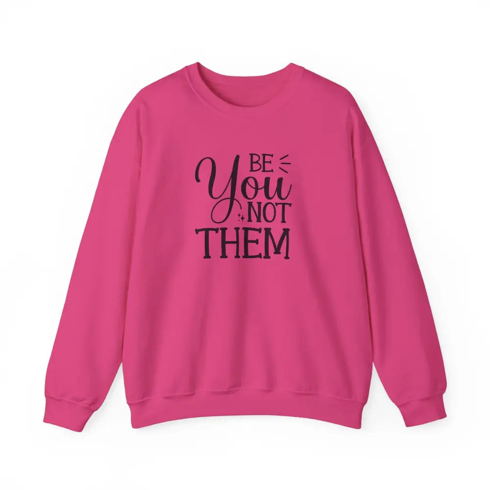 Why Choose ’Be You Not Them’ Crewneck Sweatshirt - - S / Heliconia Sweatshirt