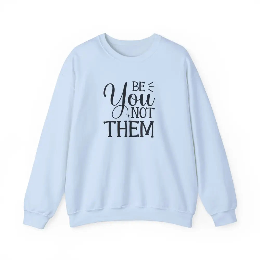 Why Choose ’Be You Not Them’ Crewneck Sweatshirt - - S / Light Blue Sweatshirt
